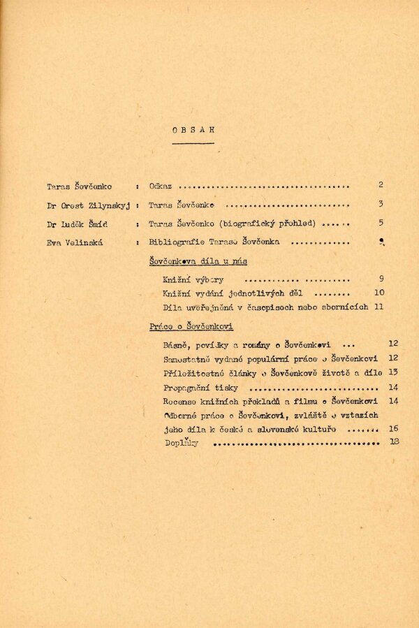 Eva Velinská a Orest Zilynskyj (eds.), Taras Ševčenko v české kultuře: Bibliografie, Praha 1962.